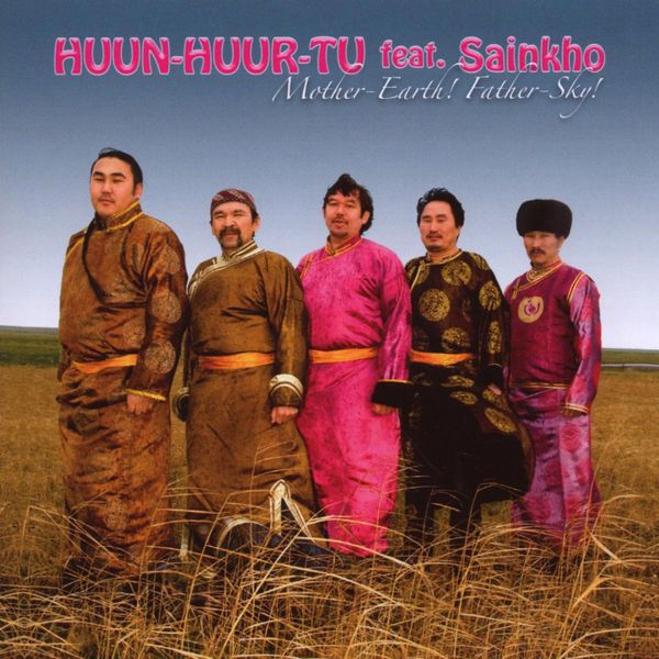 Huun Huur Tu: Mother-Earth! Father-Sky ! (CD)