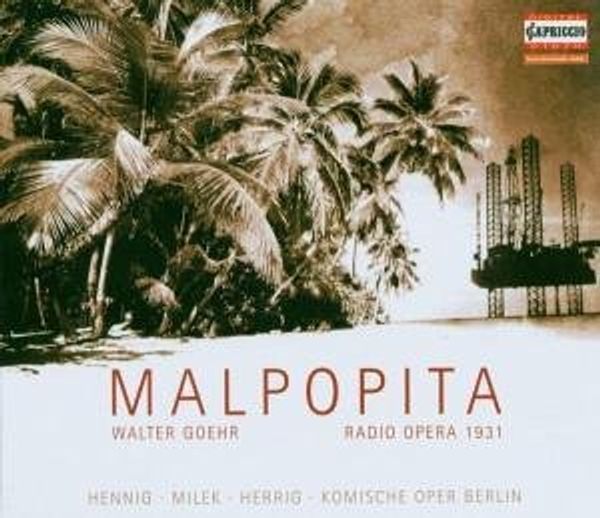Walter Goehr: Malpopita (Funkoper 1931) (CD)