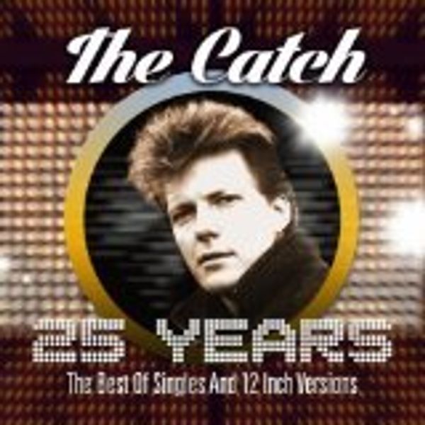The Catch: 25 Years: The Best Of Singles And 12 Inch Versi... (2 CDs)