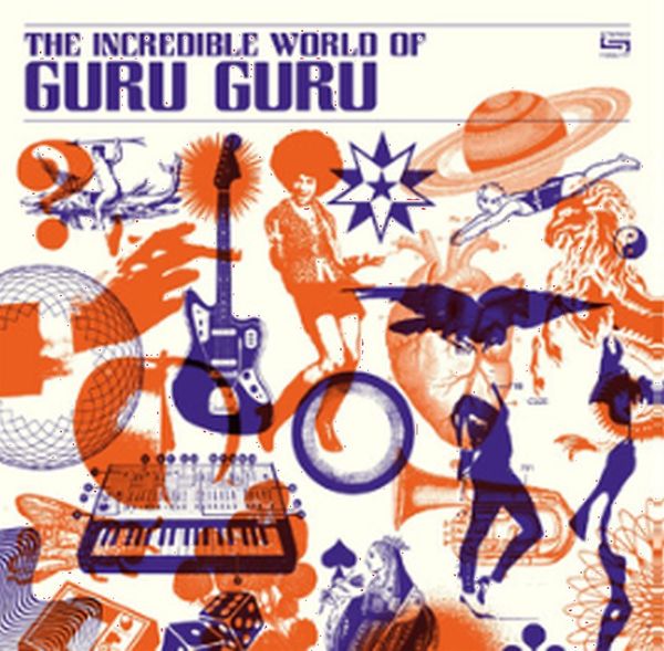 Guru Guru: The Incredible Universe Of Guru Guru (180g) (Vinyl-LP)