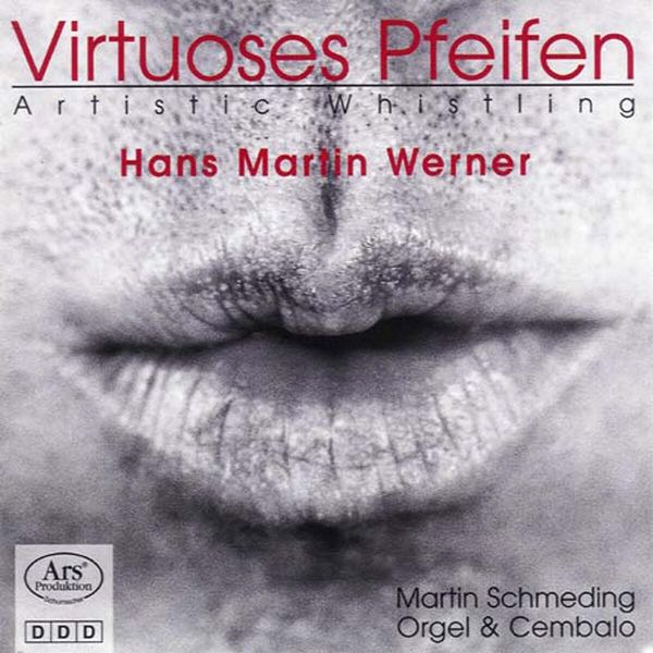Hans Martin Werner - Virtuoses Pfeifen (CD)