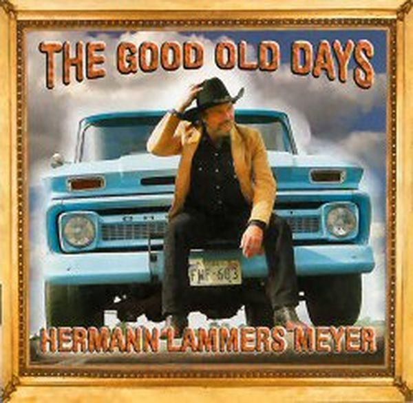 Hermann Lammers Meyer: The Good Old Days (CD)