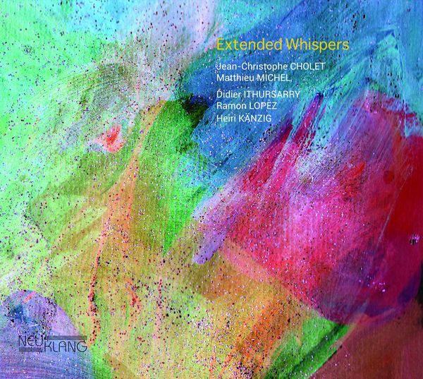 Jean-Christophe Cholet & Matthieu Michel: Extended Whispers (CD)