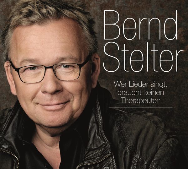 Bernd Stelter: Wer Lieder singt, braucht keinen Therapeuten (CD)