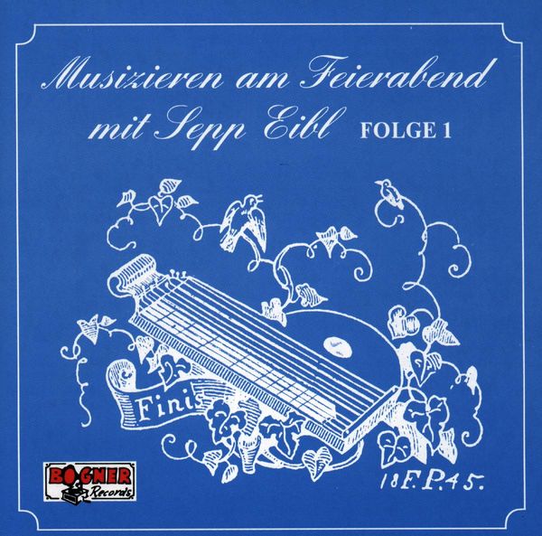 Sepp Eibl: Musizieren am Feierabend Folge 1 (CD)