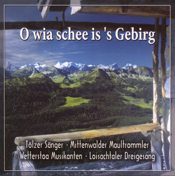 O wia schee is s Gebirg (CD)