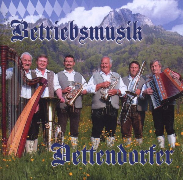 Betriebsmusik Detten.: Betriebsmusik Dettendorfer (CD)