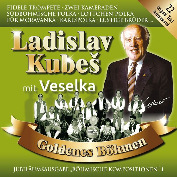 Ladislav Kube ̈: Goldenes Böhmen: Jubiläumsausgabe "Böhmische ... (CD)