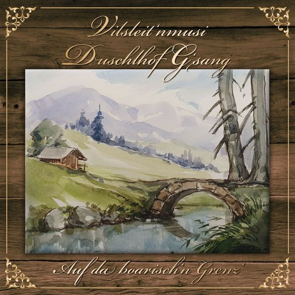 Duschlhof Gsang & Vilsleitnmusi: Auf da boarischn Grenz (CD)