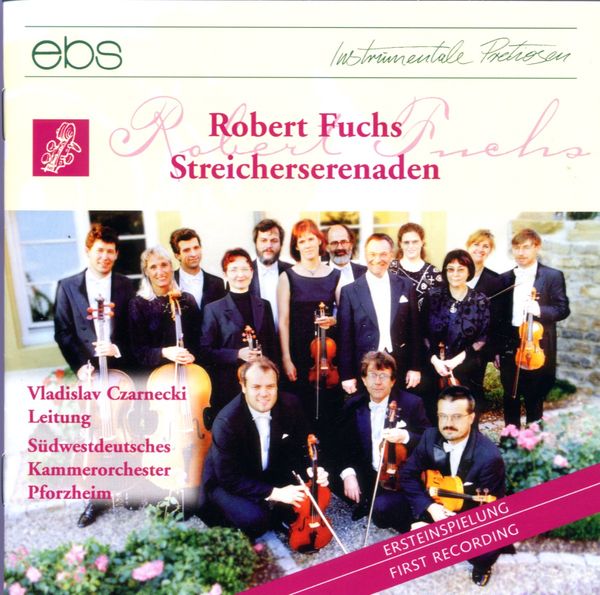 Robert Fuchs: Serenaden für Streicher Nr.2 & 3 (C-Dur op.14 &... (CD)