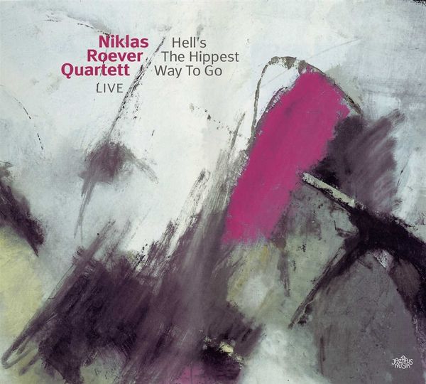 Niklas Roever: Hells The Hippest Way To Go (CD)