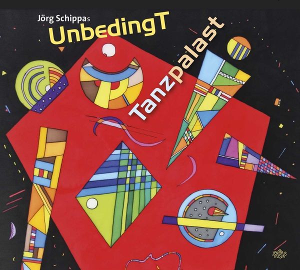 Jörg Schippas UnbedingT: Tanzpalast (CD)