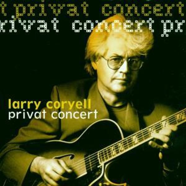 Larry Coryell: Private Concert (CD)