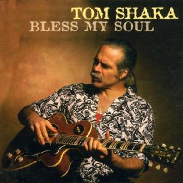 Tom Shaka: Bless My Soul (CD)