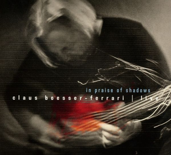 Claus Boesser-Ferrari: In Praise Of Shadows: Live At EnjoyJaz... (CD)