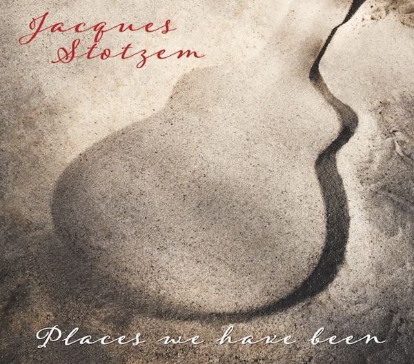 Jacques Stotzem: Places We Have Been (CD)
