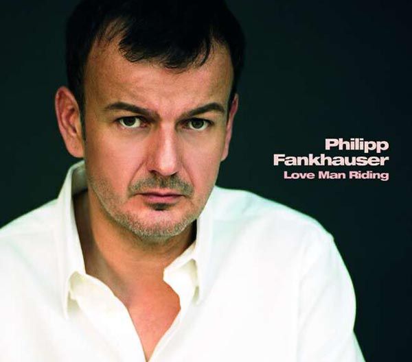 Philipp Fankhauser: Love Man Riding (CD)