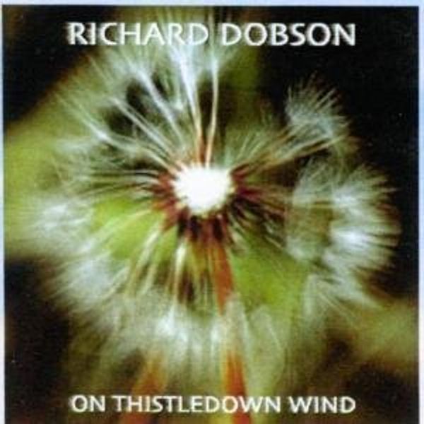Richard J. Dobson: On Thistledown Wind (CD)