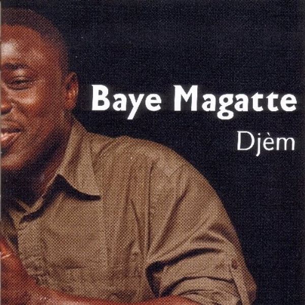 Baye Magatte: Djem (CD)