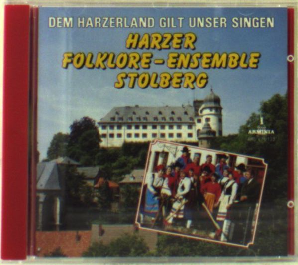 Harzer Folklore-Ensemble Stolberg: Dem Harzerland gilt unser ... (CD)