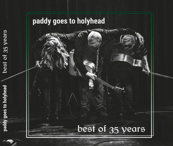 Paddy Goes To Holyhead: Best Of 35 Years (CD)