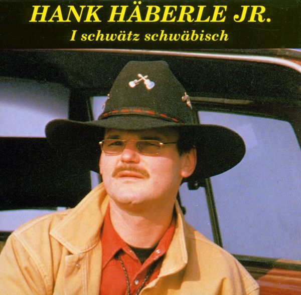 Hank Häberle Jr.: I schwätz Schwäbisch (CD)