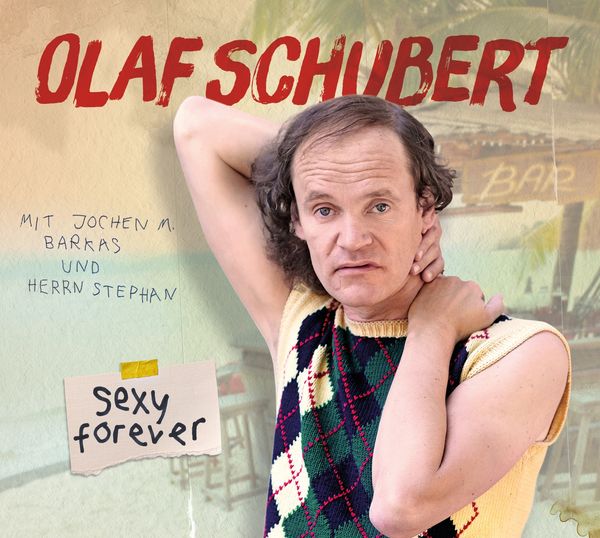 Olaf Schubert: Sexy Forever (CD)
