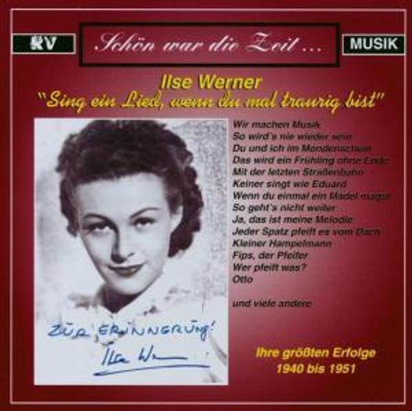 Ilse Werner: Sing ein Lied, wenn Du mal traurig . (CD)