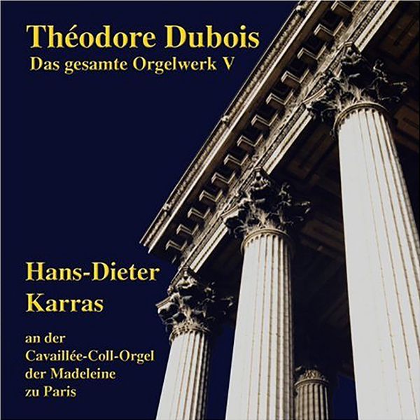 Theodore Dubois: Das Orgelwerk V (CD)