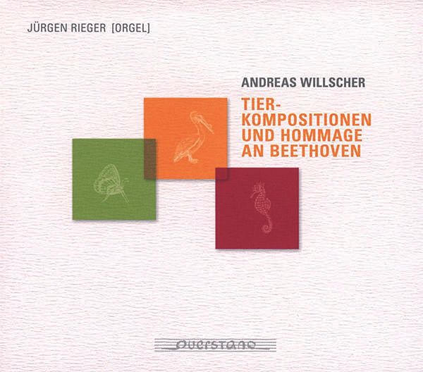 Andreas Willscher: Tier-Kompositionen und Hommage an Beethoven (CD)