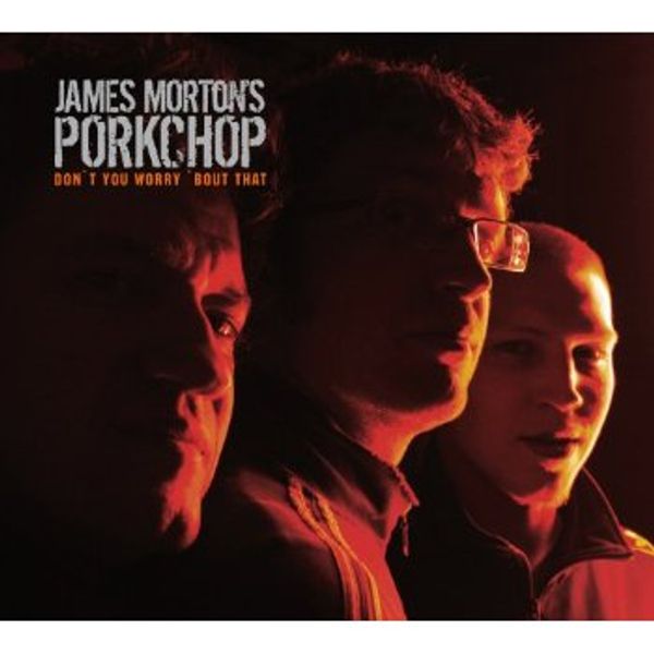 James Morton: Dont You Worry Bout That (CD)
