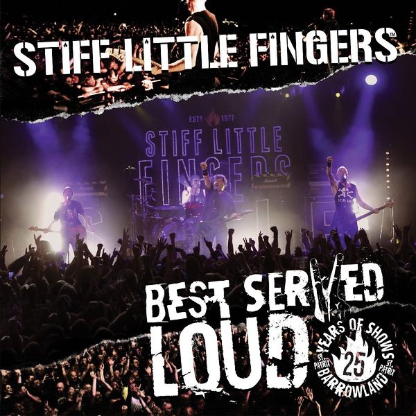 Stiff Little Fingers: Best Served Loud: Live At Barrowland (2 LPs)