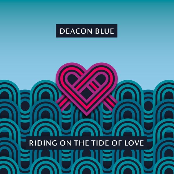 Deacon Blue: Riding On The Tide Of Love (CD)