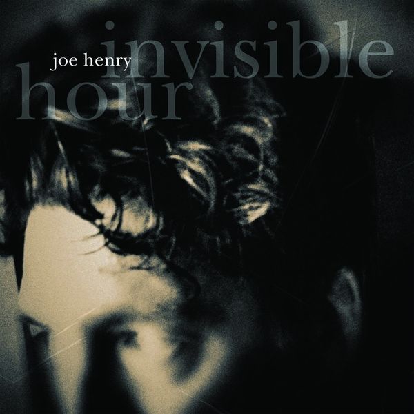 Joe Henry: Invisible Hour (CD)