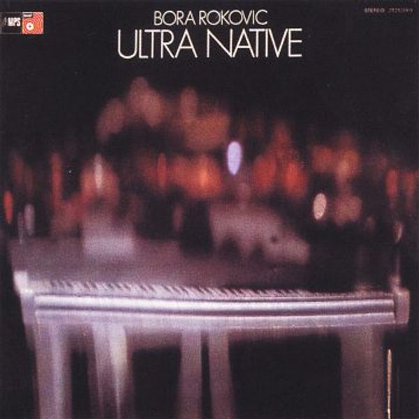 Bora Rokovic: Ultra Native (remastered) (180g) (Vinyl-LP)