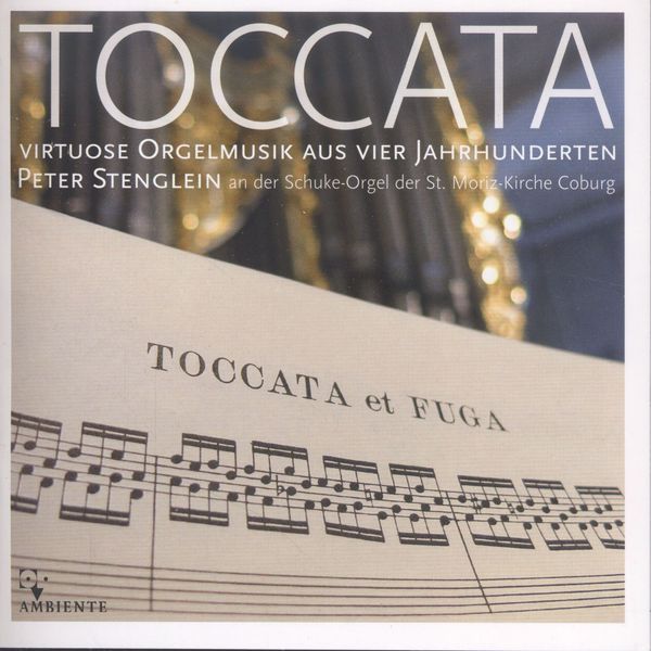 Peter Stenglein - Toccata (Virtuose Orgelmusik aus vier Jahrh... (CD)