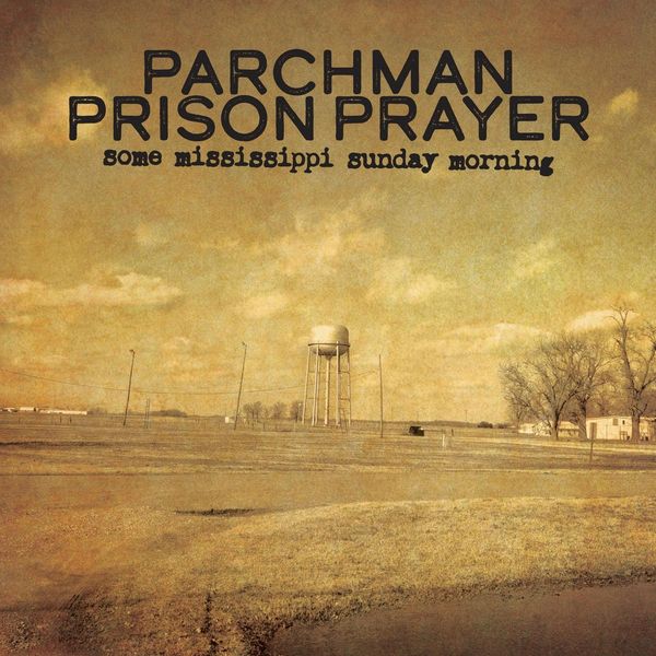 Parchman Prison Prayer: Some Mississippi Sunday Morning (Vinyl-LP)