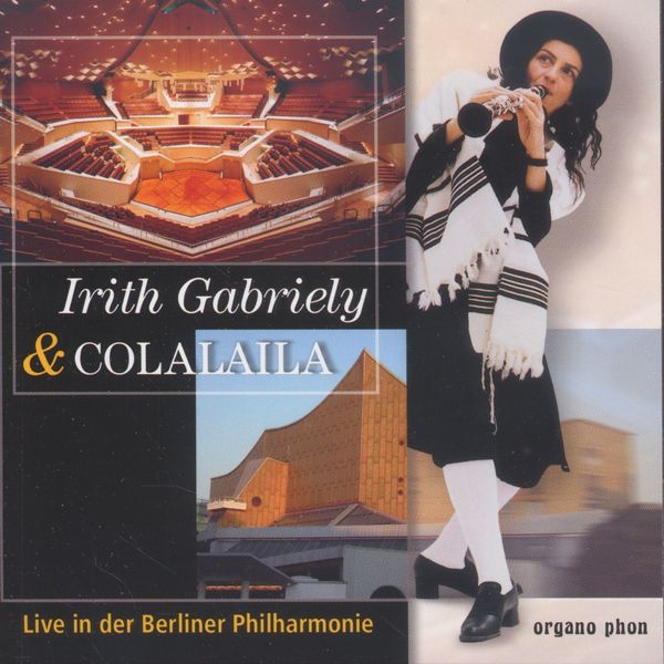 Irith Gabriely & Colalaila live in der Berliner Philharmonie (CD)