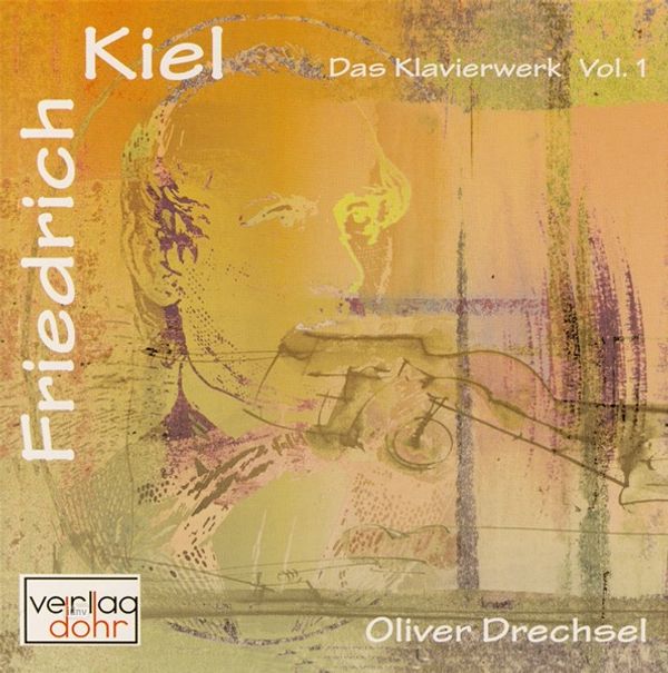 Friedrich Kiel: Das Gesamtwerk für Klavier Vol.1 (CD)