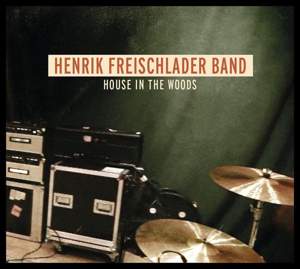 Henrik Freischlader: House In The Woods (CD)
