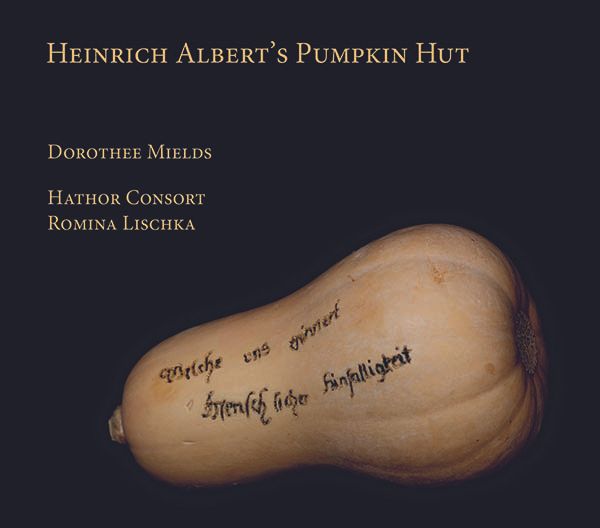 Dorothee Mields - Heinrich Alberts Pumpkin Hut (CD)