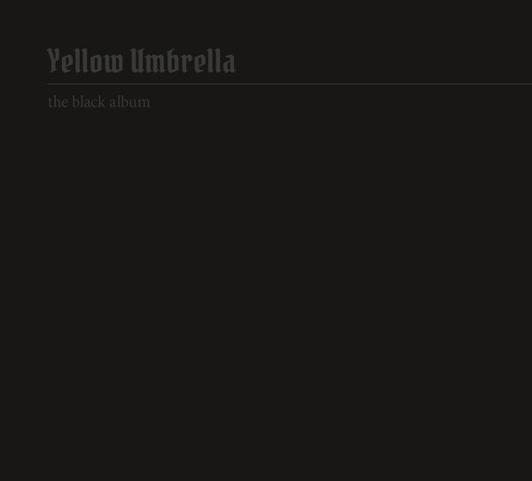 Yellow Umbrella: The Black Album (CD)
