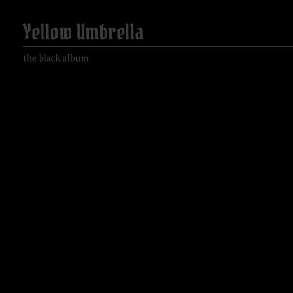Yellow Umbrella: The Black Album (Vinyl-LP)
