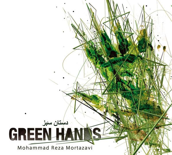 Mohammad Reza Mortazavi: Green Hands (CD)