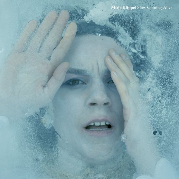 Mirja Klippel: Slow Coming Alive (CD)