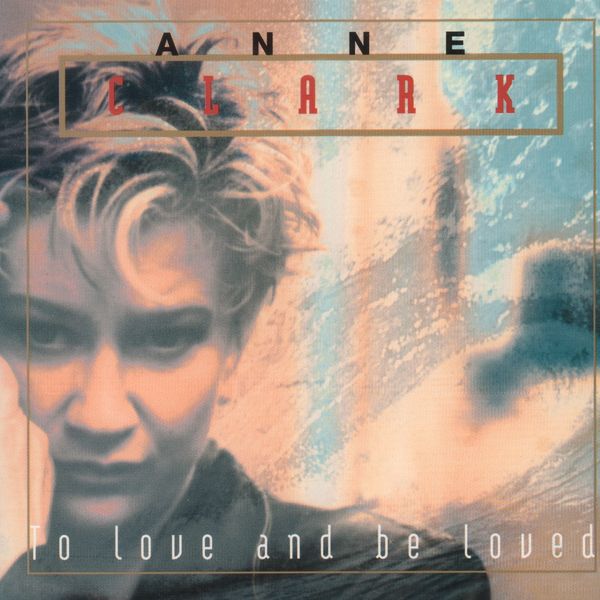 Anne Clark: To Love And Be Loved (CD)