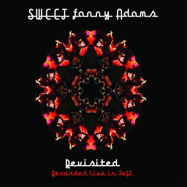 Sweet: Sweet Fanny Adams Revisited: Recorded Live In 2012 (CD)