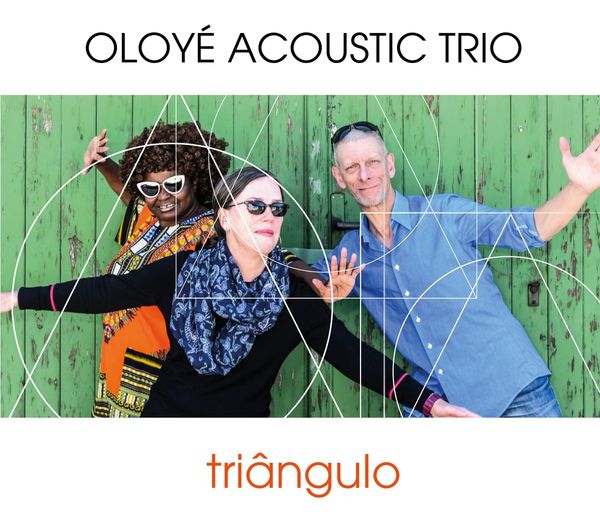Oloyé Acoustic Trio: Triangulo (CD)