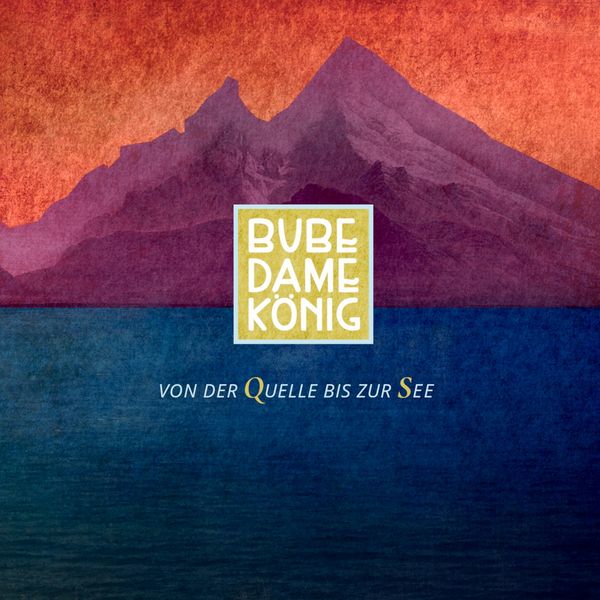 Bube Dame König: Von der Quelle bis zur See (CD)