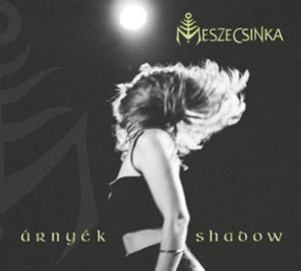 Meszecsinka: Árnyék / Shadow (CD)